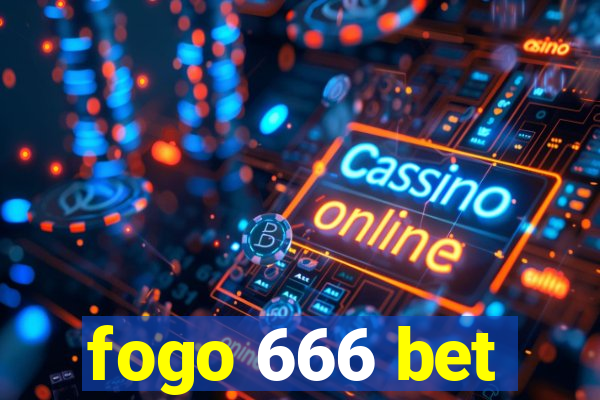 fogo 666 bet